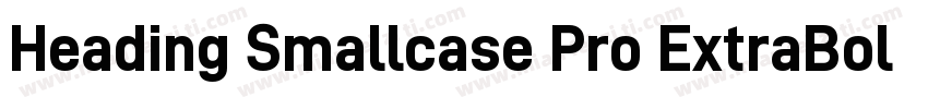 Heading Smallcase Pro ExtraBold字体转换